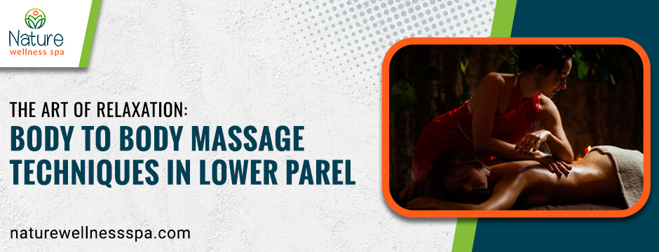 Body to Body Massage in Lower Parel