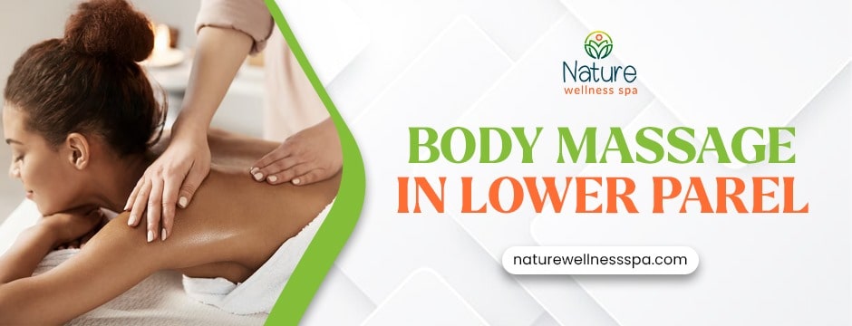 Body Massage in Lower Parel - Blog  Image 09.05.2025
