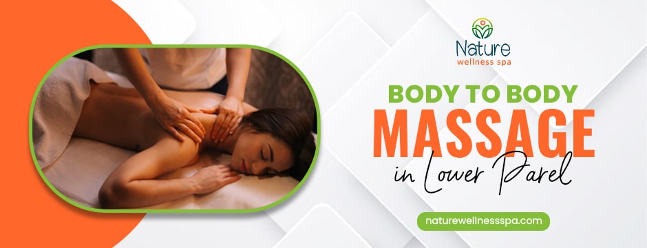 Body to Body Massage in Lower Parel - Blog 
