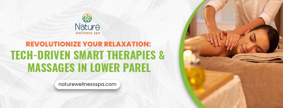 Tech‑Driven Smart Therapies & Massages in Lower Parel