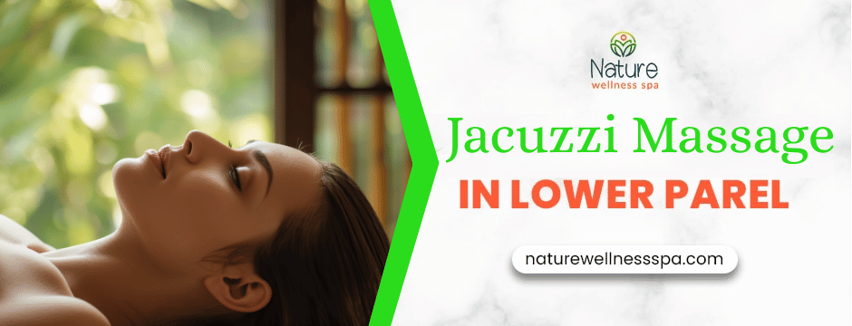 Jacuzzi Massage in Lower Parel